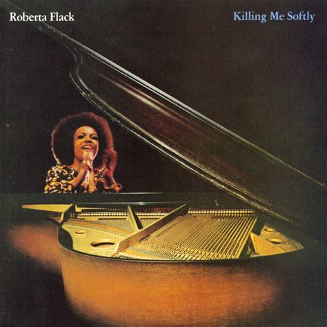 19-Jan-2023 ... Roberta Flack released “Killing Me Softly With His Song” 50 years ago this Sunday, on January 22, 1973. One the greatest tracks ever ...